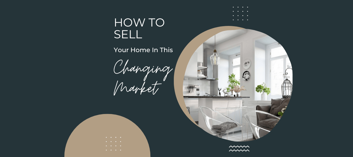 Selling Your Home in a Changing Housing Market