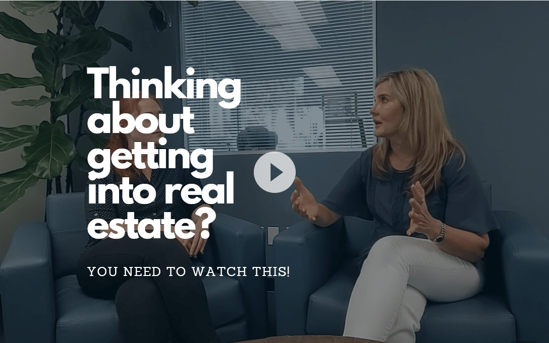 thinking about getting into real estate?