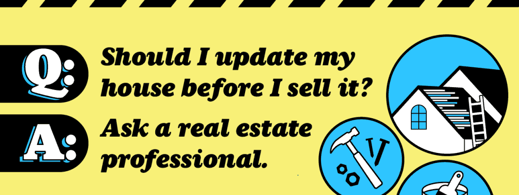 Should You Update Your House Before Selling? Ask a Real Estate Professional. [INFOGRAPHIC]