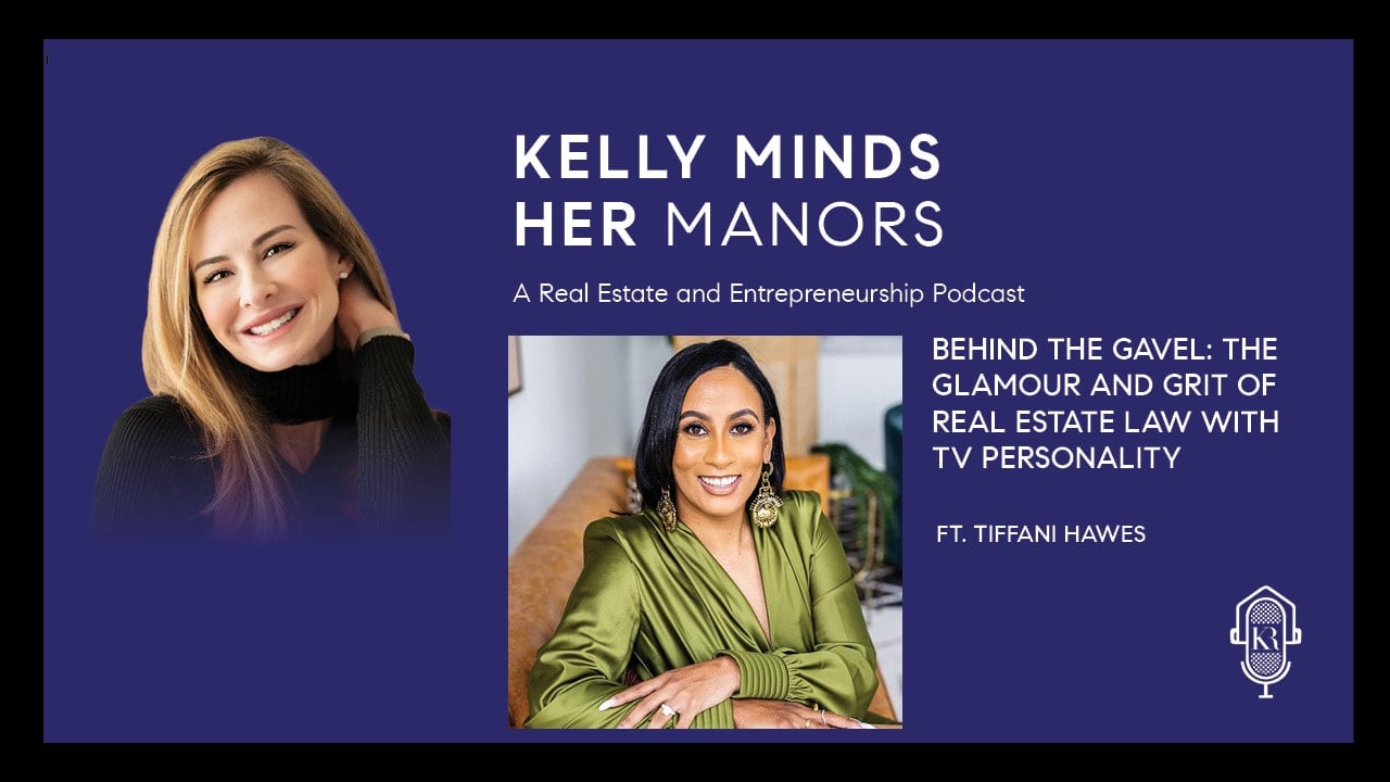 Behind the Gavel: The Glamour and Grit of Real Estate Law with TV Personality (Ft. Tiffani Hawes)