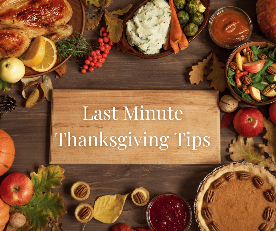 Last Minute Thanksgiving Tips