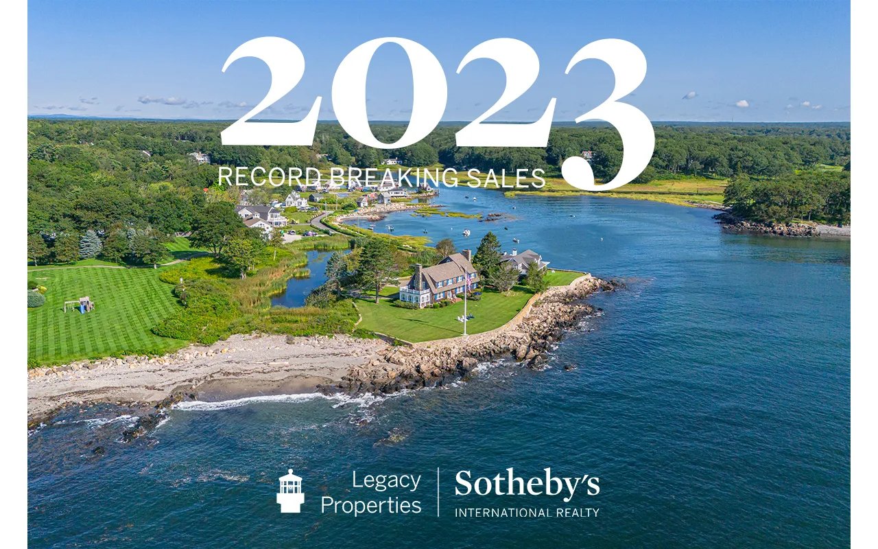 Legacy Properties Sotheby’s International Realty Achieves Record-Breaking Results in 2023, Ranking #2 in Maine Real Estate Sales Volume and Reaching an Average Sale Price of $964,000