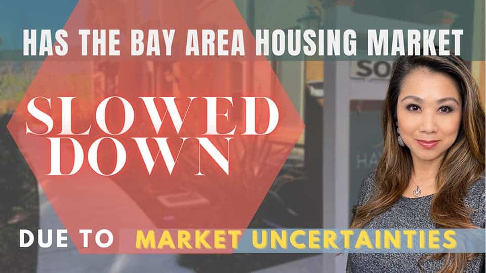 Has The Bay Area Housing Market Slowed Down Due To Market Uncertainties?