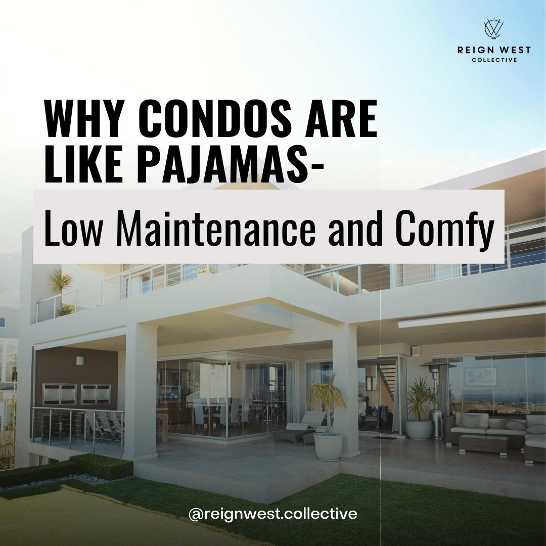 Why Condos are Like Pajamas - Low Maintenance and Comfy