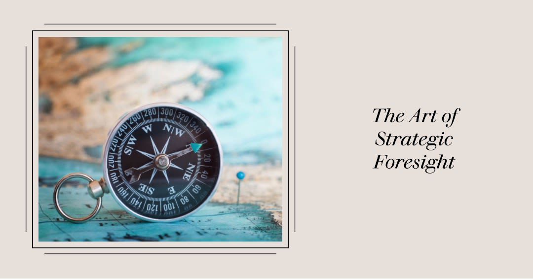 Strategic Foresight: The Compass of Real Estate