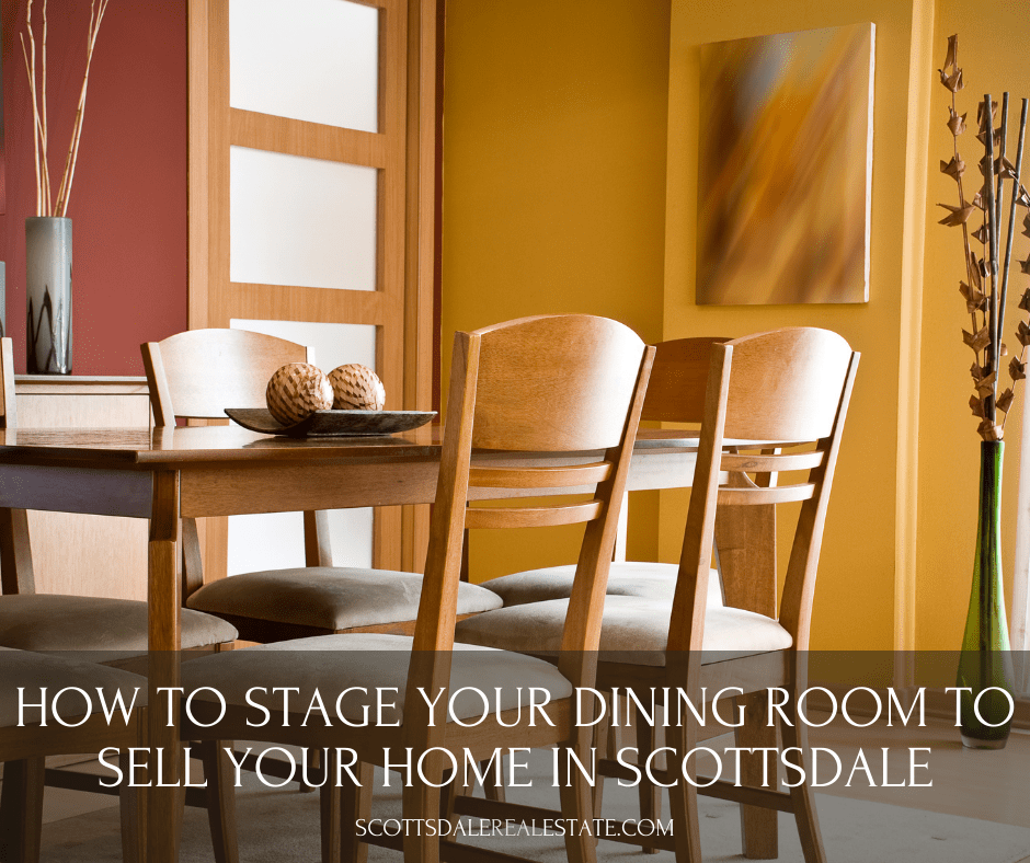 How to Stage Your Dining Room to Sell Your Home in Scottsdale