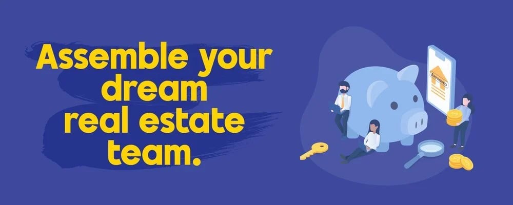 Assemble your dream real estate team, with a piggy bank and home-buying financial symbols.