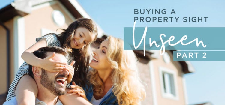 Buying a Property Sight-Unseen, Part 2