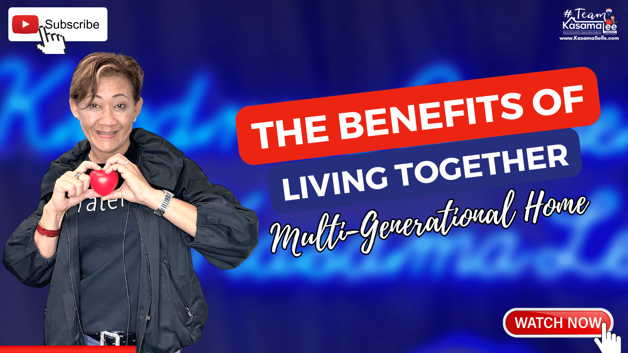 The Benefits Of Multi-Generational Homes | KasamaSells.com