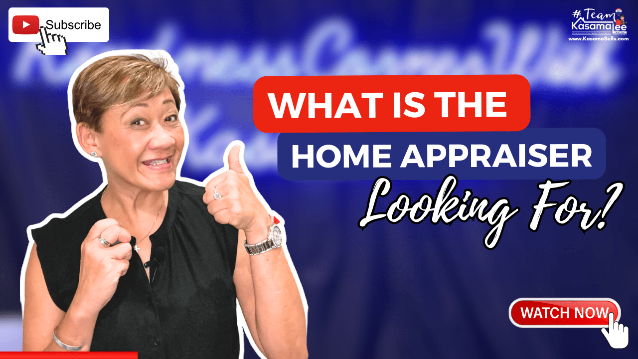 What Is The Home Appraiser Looking For?  | KasamaSells.com 