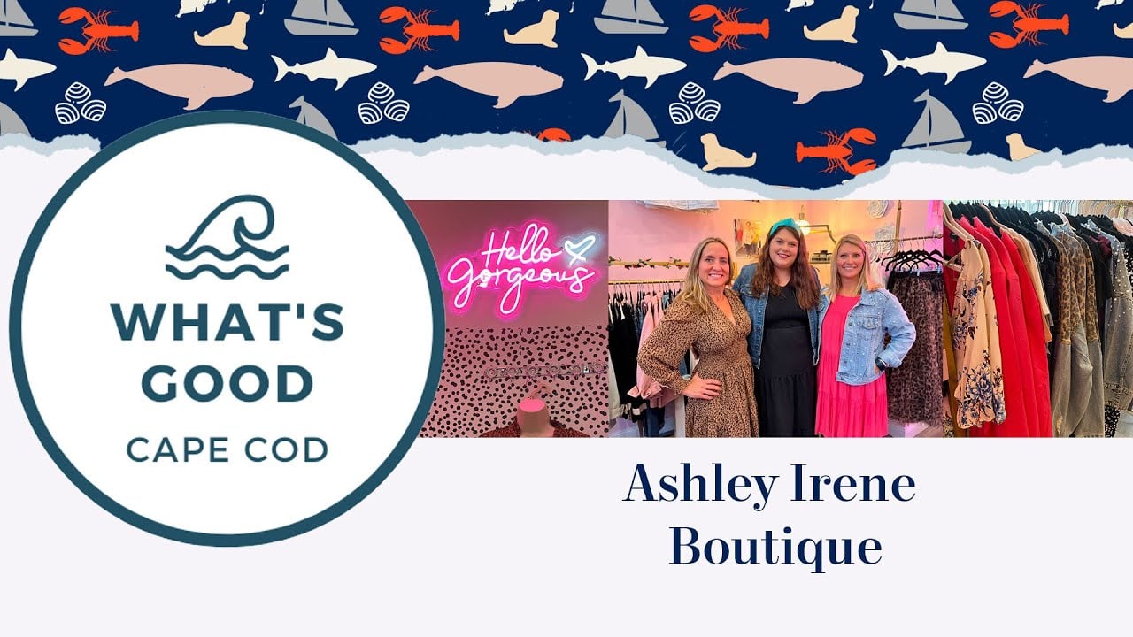 What's Good Cape Cod: Ashley Irene Boutique