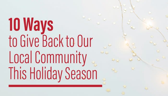 10 Ways to Give Back to Our Local Community This Holiday Season