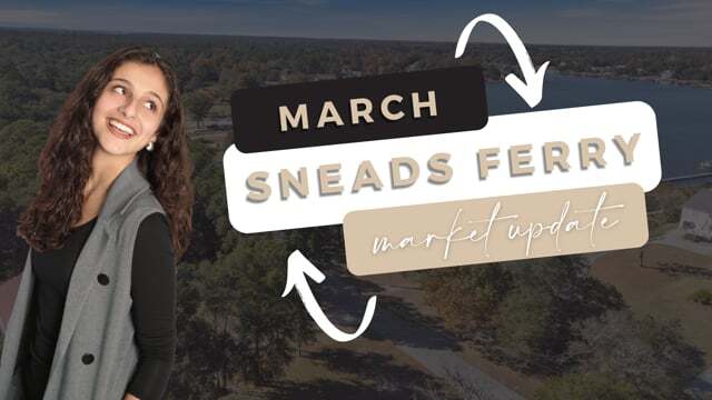 Sneads Ferry March 2024 Market Update