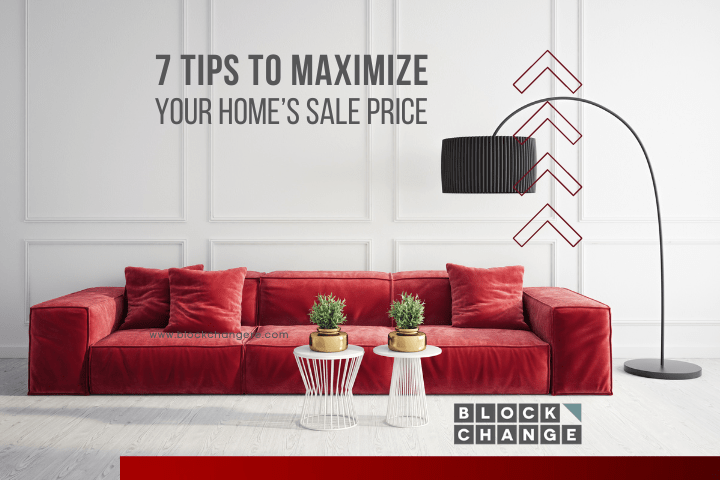 7 Tips to Maximize Your Home’s Sale Price