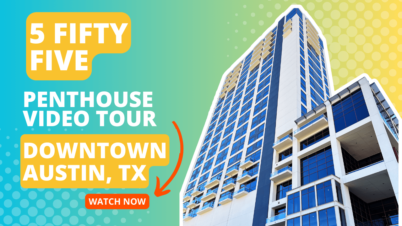 5 Fifty Five Penthouse | Condo Tower | Downtown Austin