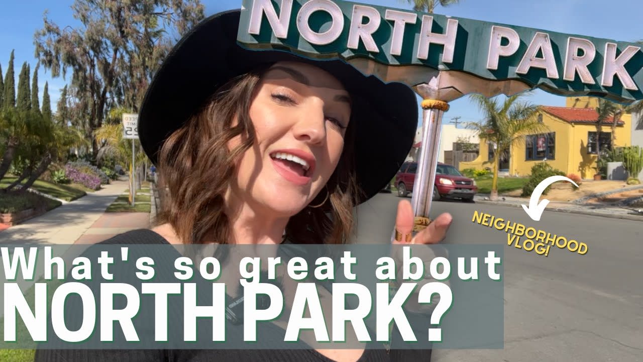 Living in NORTH PARK | NORTH PARK VLOG TOUR | SAN DIEGO Neighborhoods | SAN DIEGO Real Estate