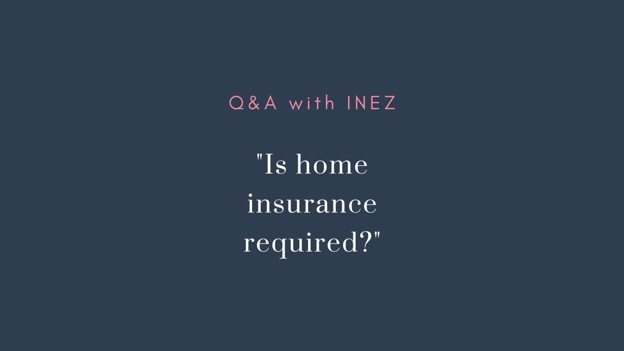 Day 26/28: Is home insurance required?