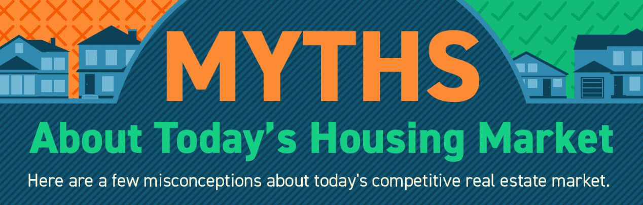 Myths About Today’s Housing Market [INFOGRAPHIC]