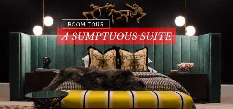 House Tour: A Sumptuous Suite
