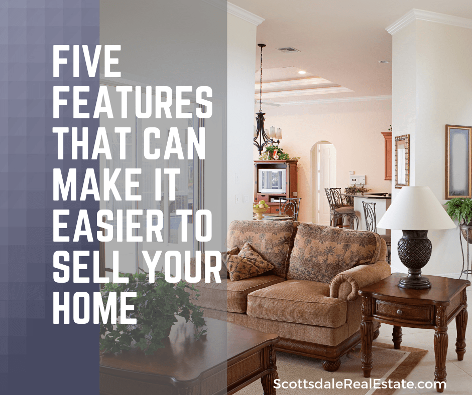 5 Features That Can Make It Easier to Sell Your Home in Scottsdale