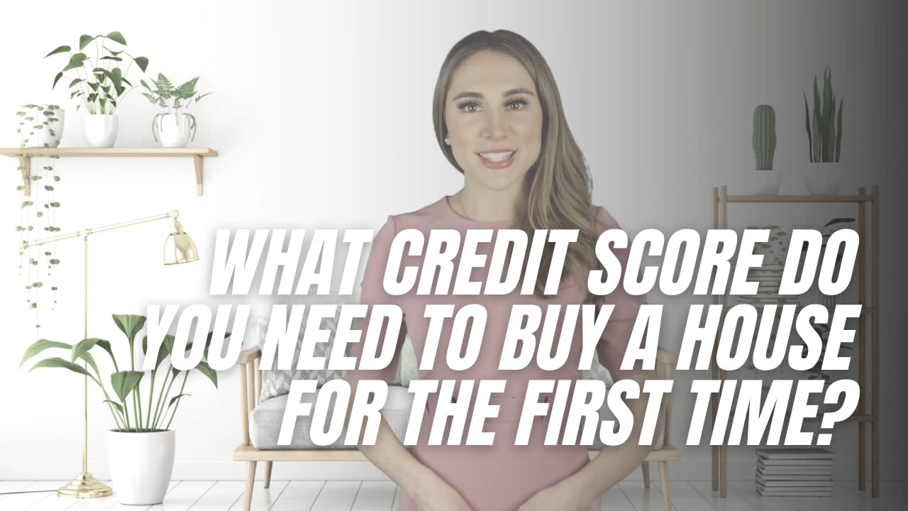 What credit score do you need to buy a house for the first time?