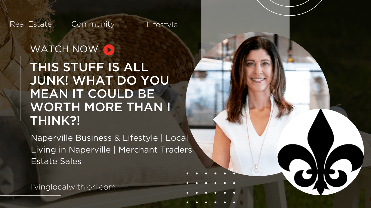 How Much is My Stuff *Actually* Worth? | Loving & Living in Naperville, IL with Lori Johanneson