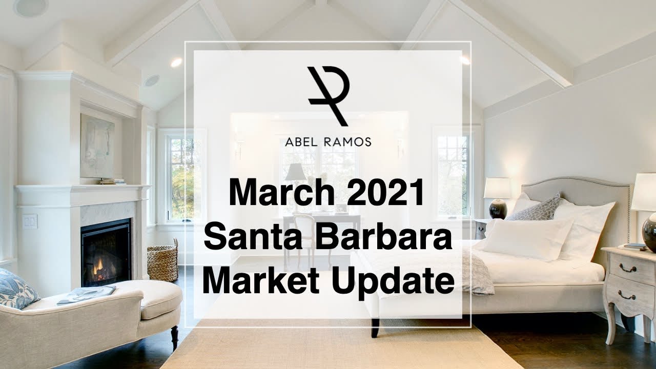 March Santa Barbara Real Estate Market Update 2021