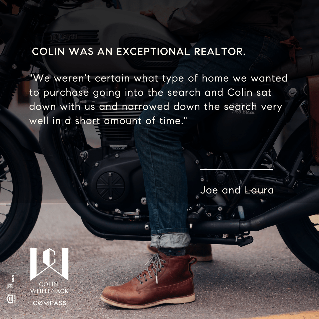 Joe and Laura: Colin was an exceptional realtor.