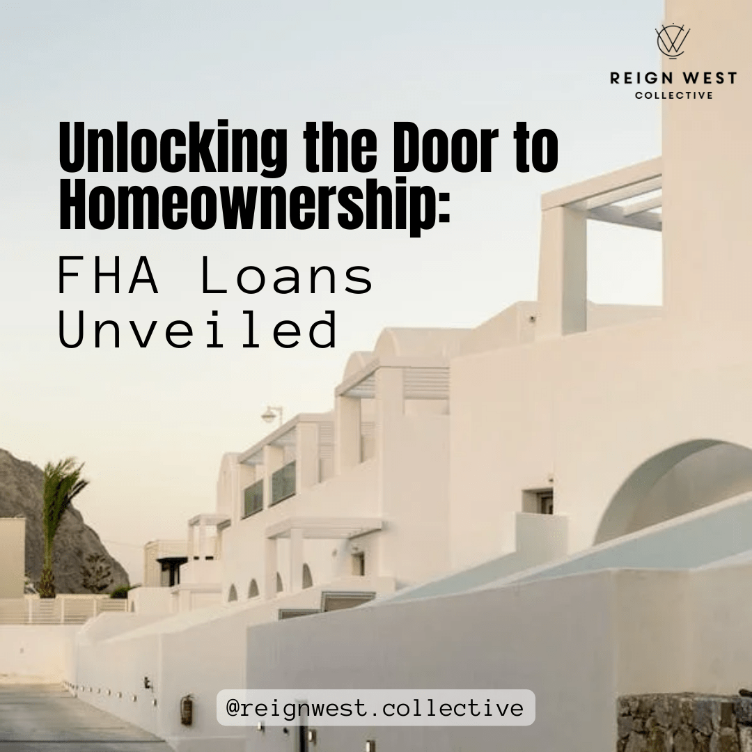 Unlocking the Door to Homeownership: FHA Loans Unveiled