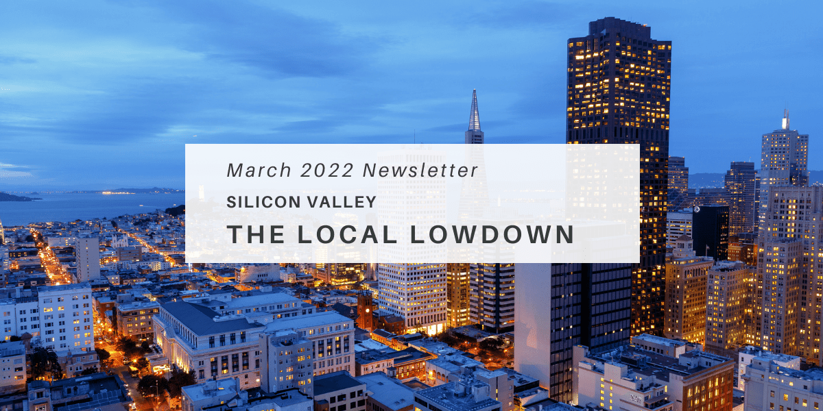 April 2022 Newsletter – Silicon Valley Local Lowdown