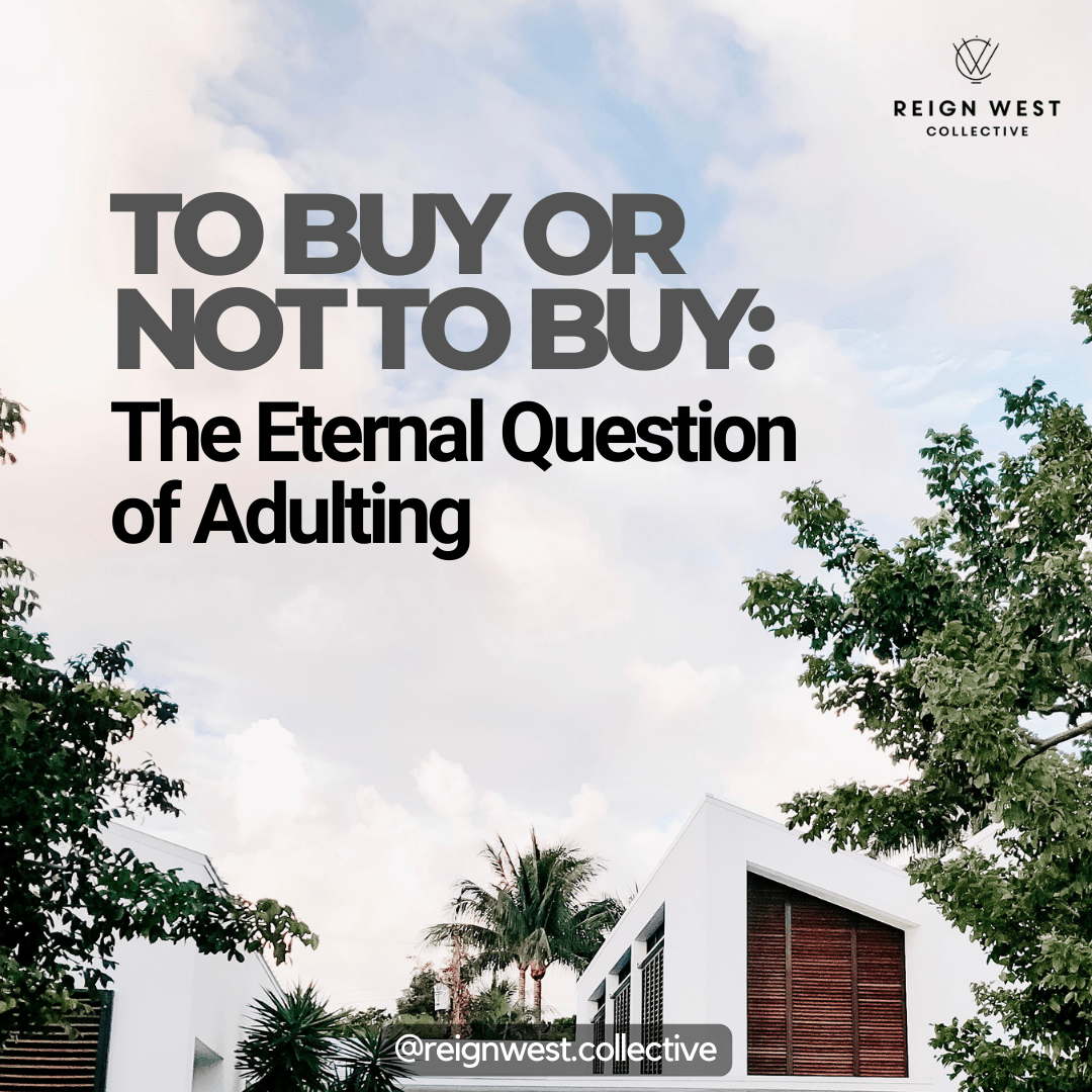 To Buy or Not to Buy: The Eternal Question of Adulting