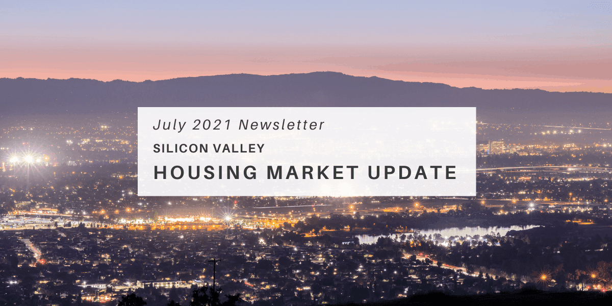 July Newsletter – Silicon Valley Housing Market Updates