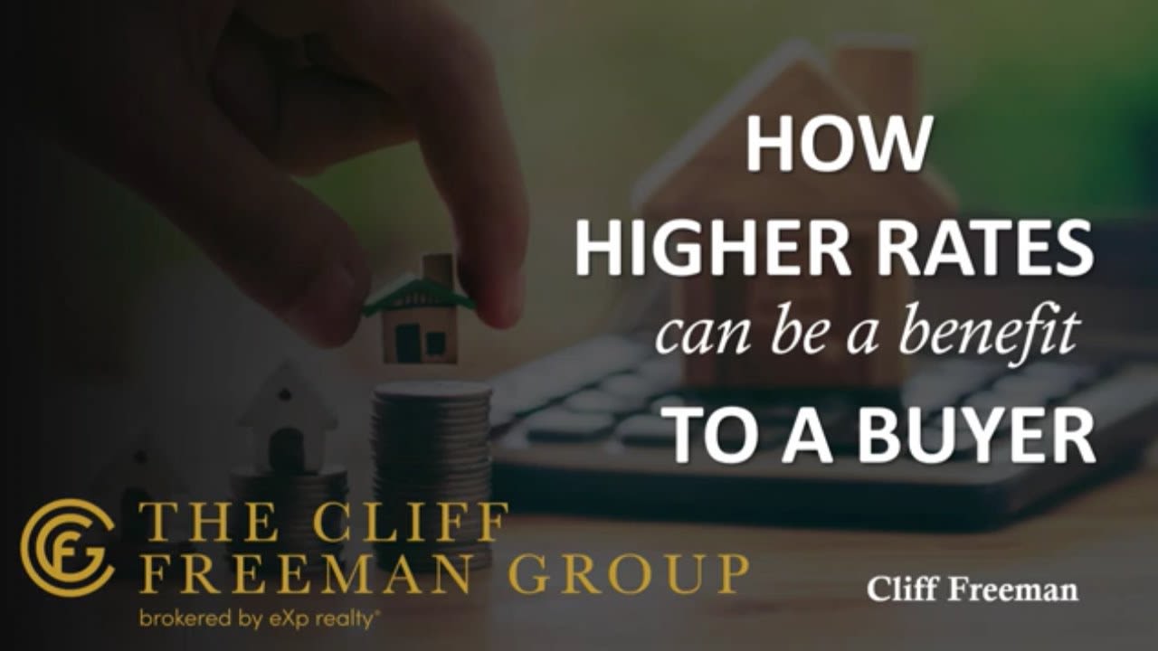 Cliff Freeman on How Higher Rates can be a Benefit to a Buyer