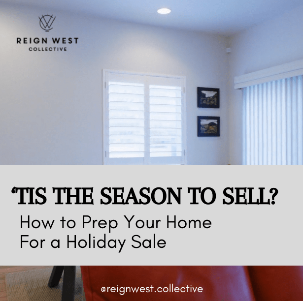 'Tis the Season to Sell?  How to Prep Your Home For a Holiday Sale