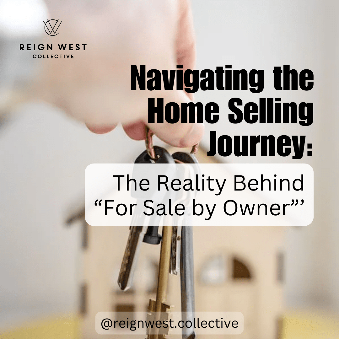 Navigating the Home Selling Journey: The Reality Behind “For Sale by Owner”’
