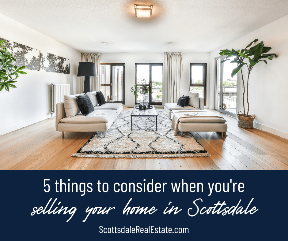 5 Things to Consider When You Sell Your Home in Scottsdale