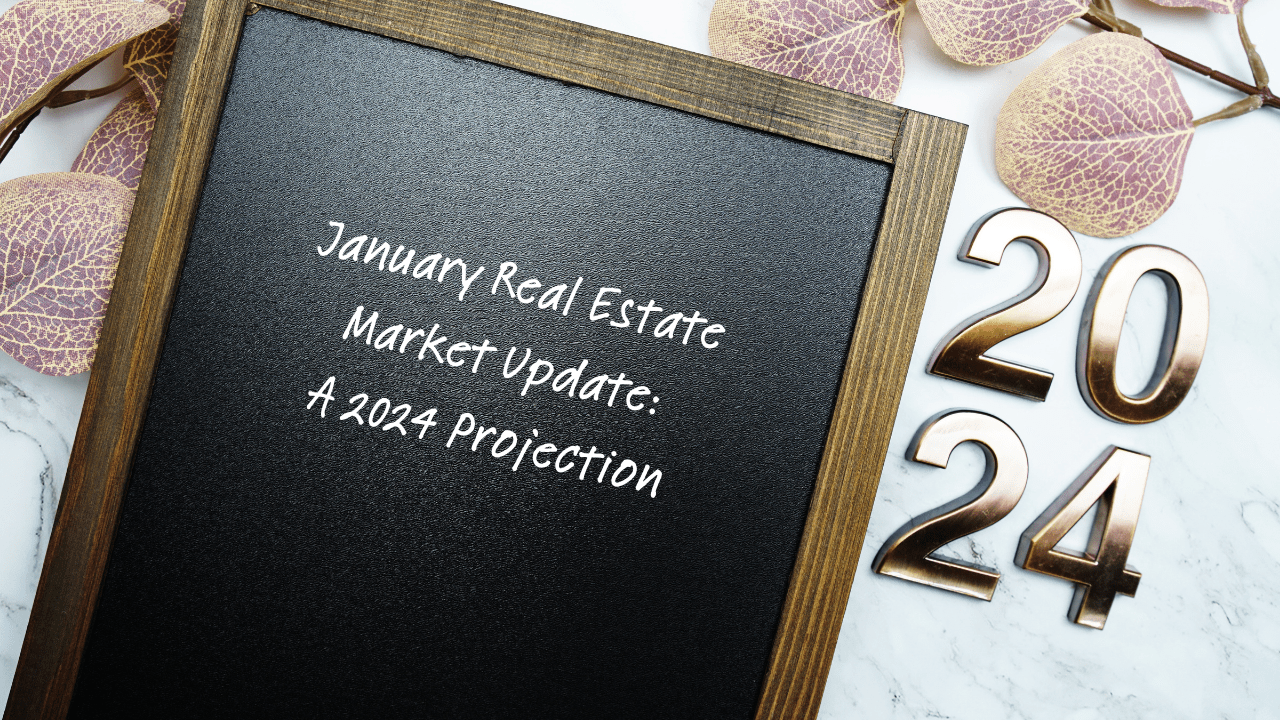 A chalkboard-style image titled "January Real Estate Market Update: A 2024 Projection" with a decorative frame and 2024 written on it.