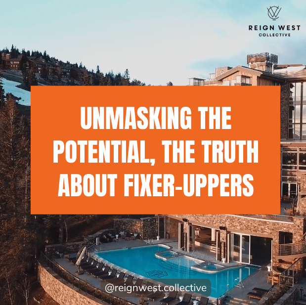 Unmasking the Potential, The Truth About Fixer-Uppers