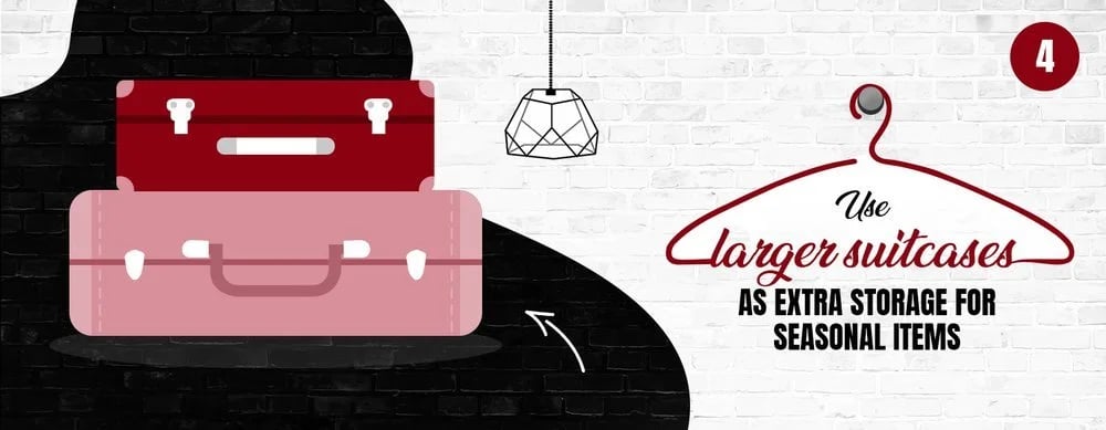Tip 4: Use larger suitcases as extra storage for seasonal items.