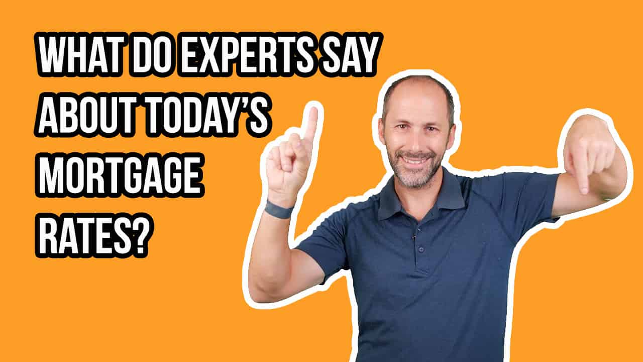 What Do Experts Say About Today’s Mortgage Rates?