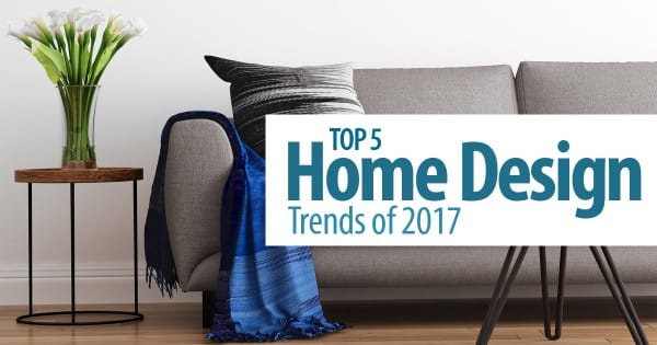 Top Home Design Trends of 2017