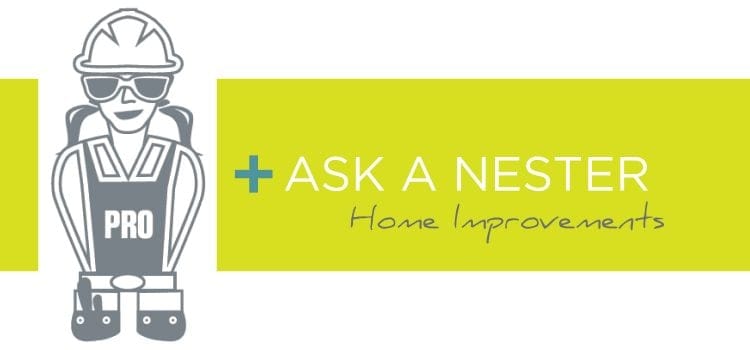 ASK A NESTER: Which Home Improvements Add the Most Value?