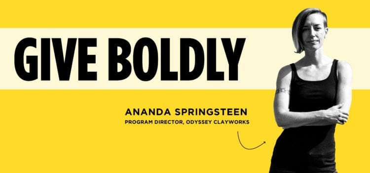 Give Boldly: Ananda Springsteen