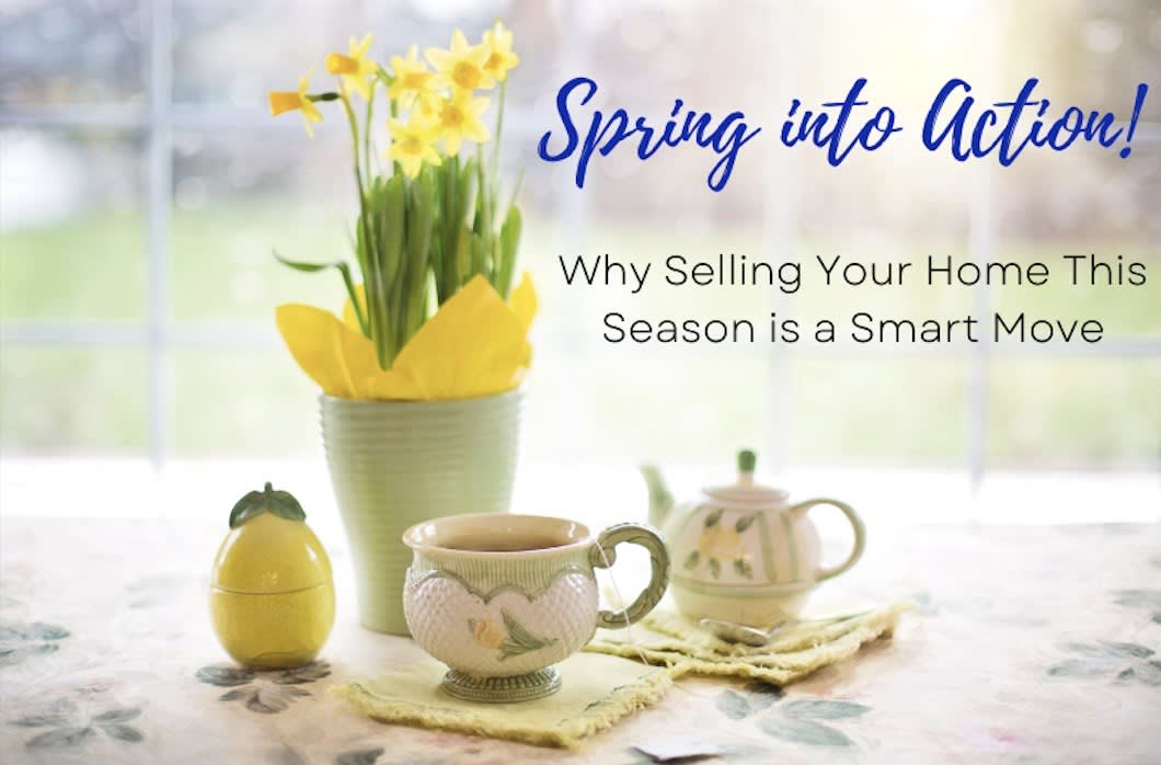 Spring into Action: Why Selling Your Home This Season is a Smart Move cover