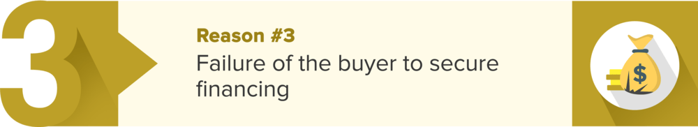 Reason 3: The buyer fails to secure financing.