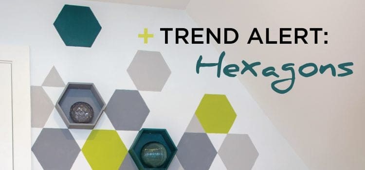 Trend Alert: Hexagons