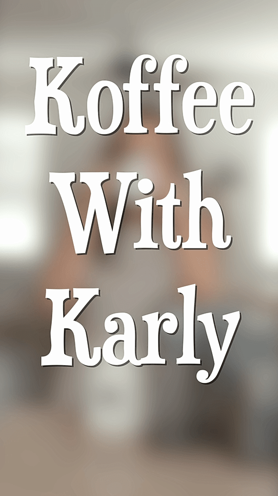 EP. 9 | Koffee With Karly