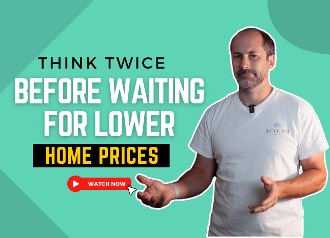 Think Twice Before Waiting for Lower Home Prices