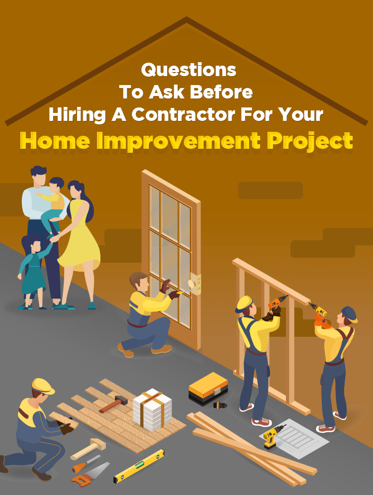 Questions To Ask Before Hiring A Contractor For Your Home Improvement Project