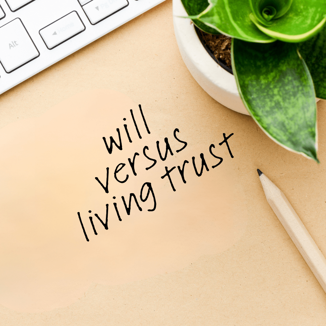 A WILL VERSUS A TRUST